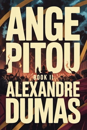 Dumas, Alexandre. Ange Pitou - Book 2 - A New Translation. Independently published, 2026.