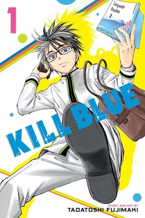 Fujimaki, Tadatoshi. Kill Blue, Vol. 1. Viz Media, Subs. of Shogakukan Inc, 2025.