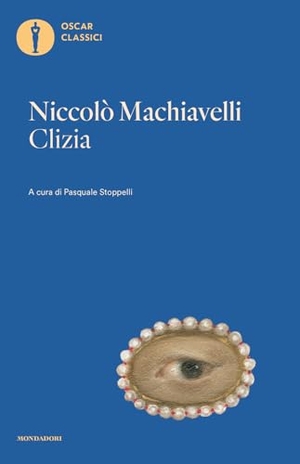 Machiavelli, Niccolò. Clizia. Mondadori, 2025.