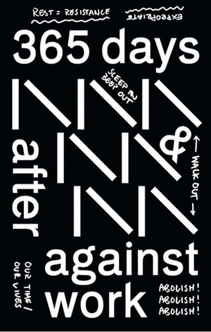 Collective, Werker (Hrsg.). Werker Collective: 365 Days After & Against Work. Spector Books, 2026.