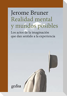 Realidad mental y mundos posibles : los actos de la imaginación que dan sentido a la experiencia