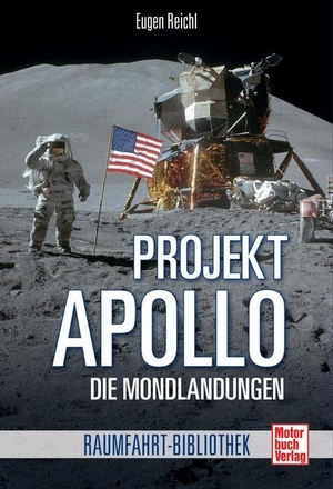 Reichl, Eugen. Projekt »Apollo« - Die Mondlandungen. Motorbuch Verlag, 2014.