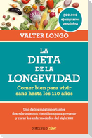 La Dieta de la Longevidad: Comer Bien Para Vivir Sano Hasta Los 110 Años / The Longevity Diet