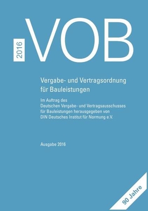 VOB 2016 Gesamtausgabe - Vergabe- und Vertragsordnung für Bauleistungen Teil A (DIN 1960), Teil B (DIN 1961), Teil C (ATV). DIN Media Verlag, 2016.