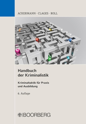 Ackermann, Rolf / Clages, Horst et al. Handbuch der Kriminalistik - Kriminaltaktik für Praxis und Ausbildung. Boorberg, R. Verlag, 2022.