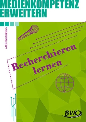 MKR-Redaktion. Medienkompetenz erweitern: Recherchieren lernen. Buch Verlag Kempen, 2020.