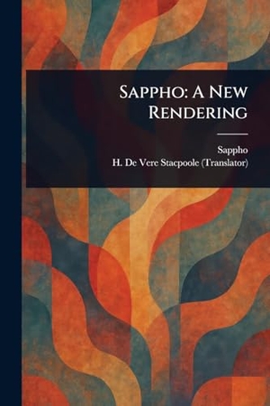 Sappho / H de Vere Stacpoole. Sappho - A New Rendering. Creative Media Partners, LLC, 2025.