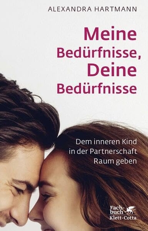 Hartmann, Alexandra. Meine Bedürfnisse, Deine Bedürfnisse - Dem inneren Kind in der Partnerschaft Raum geben. Klett-Cotta Verlag, 2017.