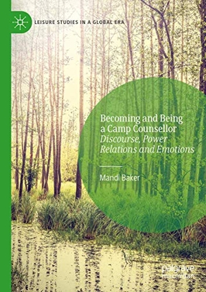 Baker, Mandi. Becoming and Being a Camp Counsellor - Discourse, Power Relations and Emotions. Springer International Publishing, 2020.