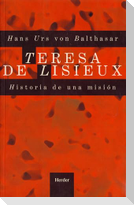 Teresa de Lisieux : historia de una misión