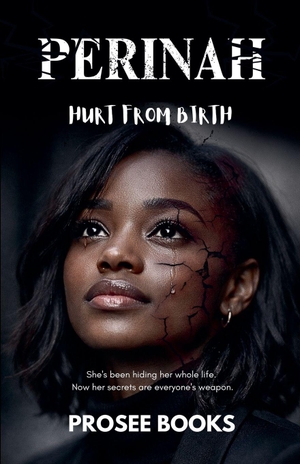 Books, Prosee. Perinah - Hurt From Birth. Prosee Books, 2026.