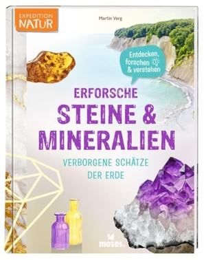 Verg, Martin. Erforsche Steine & Mineralien - Verborgene Schätze der Erde. moses. Verlag GmbH, 2026.