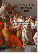 Die Geschichte des antiken Rom