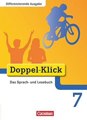 Beikirch, Sabrina / Gaile, Dorothee et al. Doppel-Klick - Differenzierende Ausgabe. 7. Schuljahr. Schülerbuch. Cornelsen Verlag GmbH, 2010.