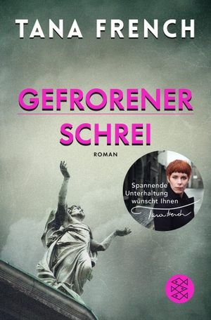 French, Tana. Gefrorener Schrei. FISCHER Taschenbuch, 2018.