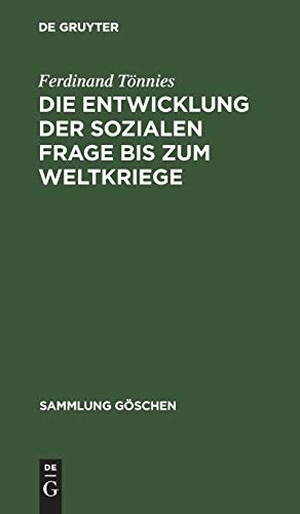 Tönnies, Ferdinand. Die Entwicklung der sozialen Frage bis zum Weltkriege. De Gruyter, 1989.