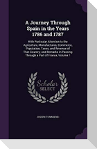 A Journey Through Spain in the Years 1786 and 1787