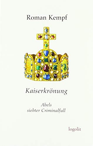 Kempf, Roman. Kaiserkrönung - Abels siebter Criminalfall. Logo Verlag, 2019.