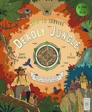 Hawkins, Emily. Spin to Survive: Deadly Jungle - Decide Your Destiny with a Pop-Out Fortune Spinner!. Wide Eyed Editions, 2022.