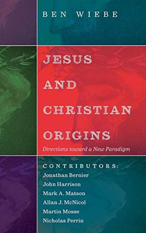 Wiebe, Ben (Hrsg.). Jesus and Christian Origins. Cascade Books, 2019.