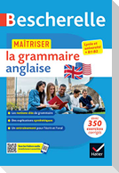 Bescherelle - Maitriser la grammaire anglaise (grammaire & exercices)