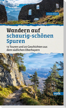 Wandern auf schaurig-schönen Spuren