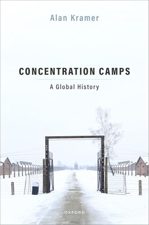 Kramer, Alan. Concentration Camps - A Global History. Oxford University Press, 2025.