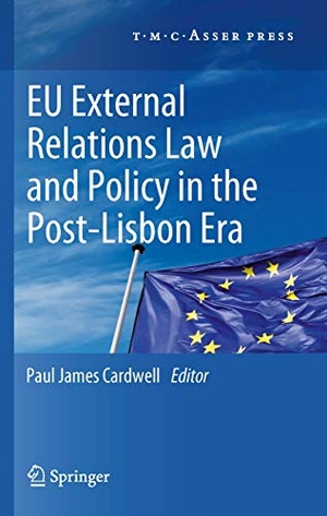 Cardwell, Paul James (Hrsg.). EU External Relations Law and Policy in the Post-Lisbon Era. T.M.C. Asser Press, 2011.