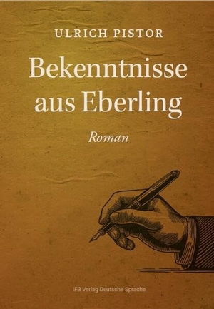 Pistor, Ulrich. Bekenntnisse aus Eberling. IFB Verlag, 2025.