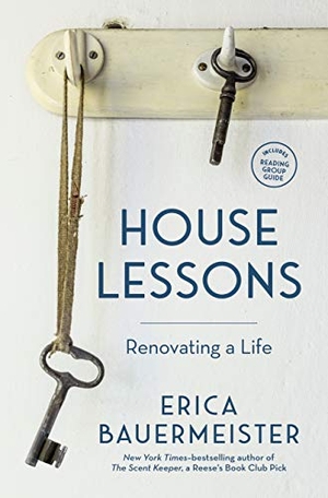 Bauermeister, Erica. House Lessons - Renovating a Life. Blue Star Press, 2021.