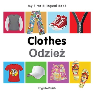Milet. My First Bilingual Book -  Clothes (English-Polish). Milet Books Limited, 2014.