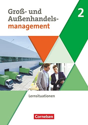 Rottmeier, Michael / Piek, Michael et al. Groß- und Außenhandel Band 2. Arbeitsbuch mit Lernsituationen - Für Kaufleute im Groß- und Außenhandelsmanagement. Cornelsen Verlag GmbH, 2021.