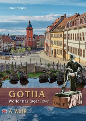 Kreuch, Knut. Gotha, World*Heritage*Town - A Walk. Fink Kunstverlag Josef, 2023.