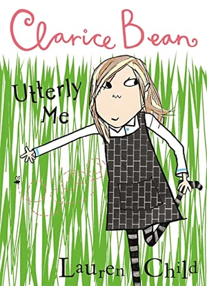 Child, Lauren. Clarice Bean, Utterly Me. Hachette Children's Group, 2003.