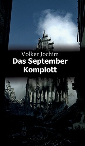 Jochim, Volker. Das September Komplott. tredition, 2017.