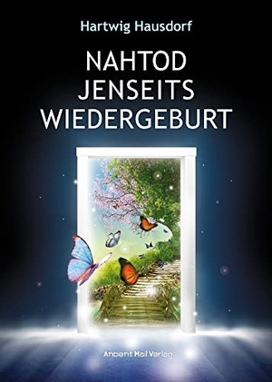 Hausdorf, Hartwig. Nahtod Jenseits Wiedergeburt. Ancient Mail Verlag, 2021.