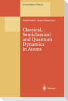 Classical, Semiclassical and Quantum Dynamics in Atoms