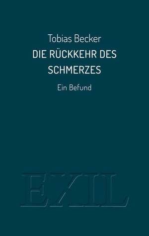 Becker, Tobias. Die Rückkehr des Schmerzes - Ein Bericht. ed. buchhaus loschwitz, 2022.