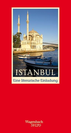 Sagaster, Börte / Manfred Heinfeldner (Hrsg.). Istanbul - Eine literarische Einladung. Wagenbach Klaus GmbH, 2008.