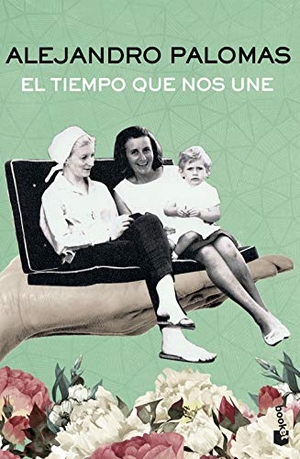Palomas, Alejandro. El tiempo que nos une. Booket, 2016.