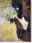 Her Muddy Majesty of Muck