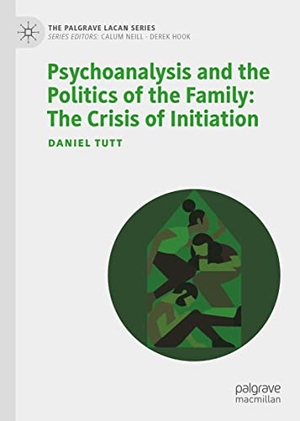 Tutt, Daniel. Psychoanalysis and the Politics of the Family: The Crisis of Initiation. Springer International Publishing, 2022.