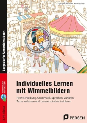 Lipke-Bauriedel, Anja / Marcel Scheler. Individuelles Lernen mit Wimmelbildern - Rechtschreibung, Grammatik, Sprechen, Zuhören, Tex te verfassen und Leseverständnis trainieren (3. und 4. Klasse). Persen Verlag i.d. AAP, 2024.