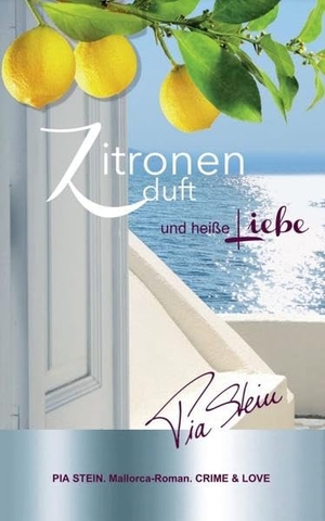 Stein, Pia. Zitronenduft und heiße Liebe - Mallorca-Roman. NOVA MD, 2021.