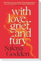 With Love, Grief and Fury