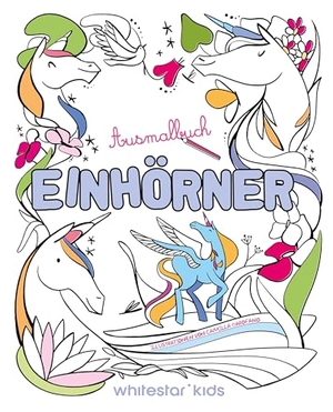 White, Star (Hrsg.). Einhörner - Ausmalbuch; für Kinder ab 6 Jahren. White Star Verlag, 2025.