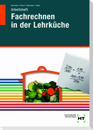 Arbeitsheft Fachrechnen in der Lehrküche