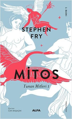 Fry, Stephen. Mitos - Yunan Mitleri 1. Alfa Basim Yayim Dagitim, 2023.