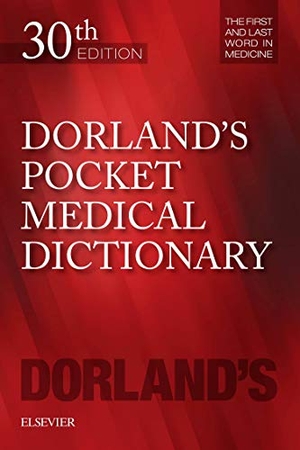 Dorland. Dorland's Pocket Medical Dictionary. Elsevier Health Sciences, 2018.