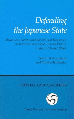 Katzenstein / Peter J. Katzenstein. Defending the Japanese State: Structures, Norms, and the Political Responses to Terrorism and Violent Social Protest in the 1970s and 1980s. University of Hawaii Press, 2010.